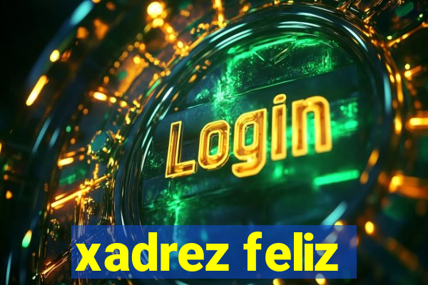 xadrez feliz